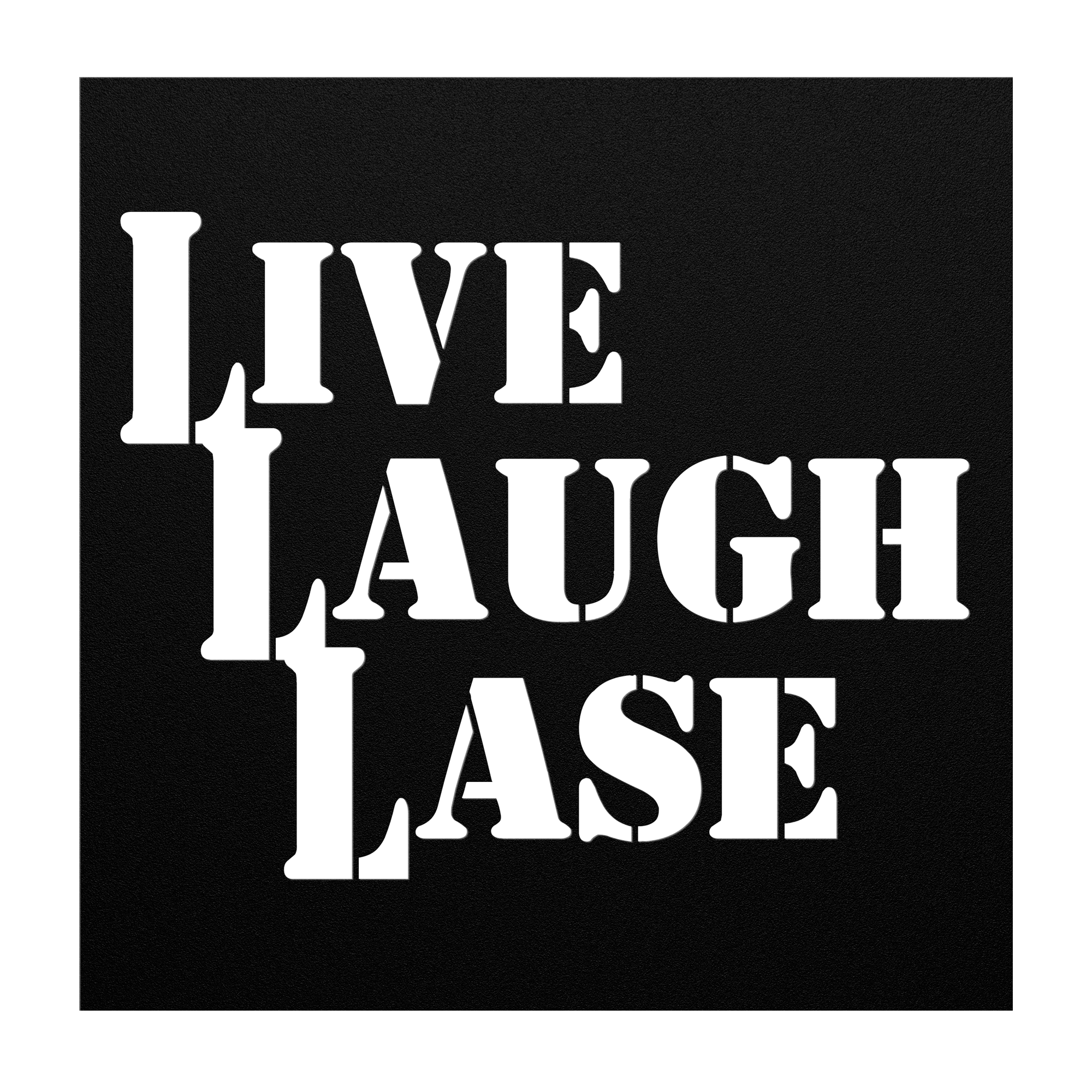 Live Laugh Lase - Metal Sign - Danger Close Apparel