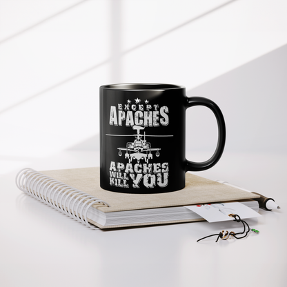 Apaches Will Kill You - 11oz Mug - Danger Close Apparel