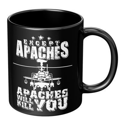Apaches Will Kill You - 11oz Mug - Danger Close Apparel