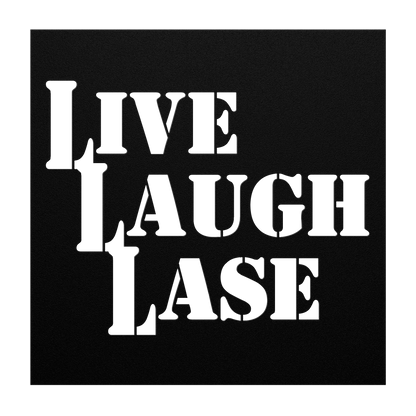Live Laugh Lase - Metal Sign - Danger Close Apparel