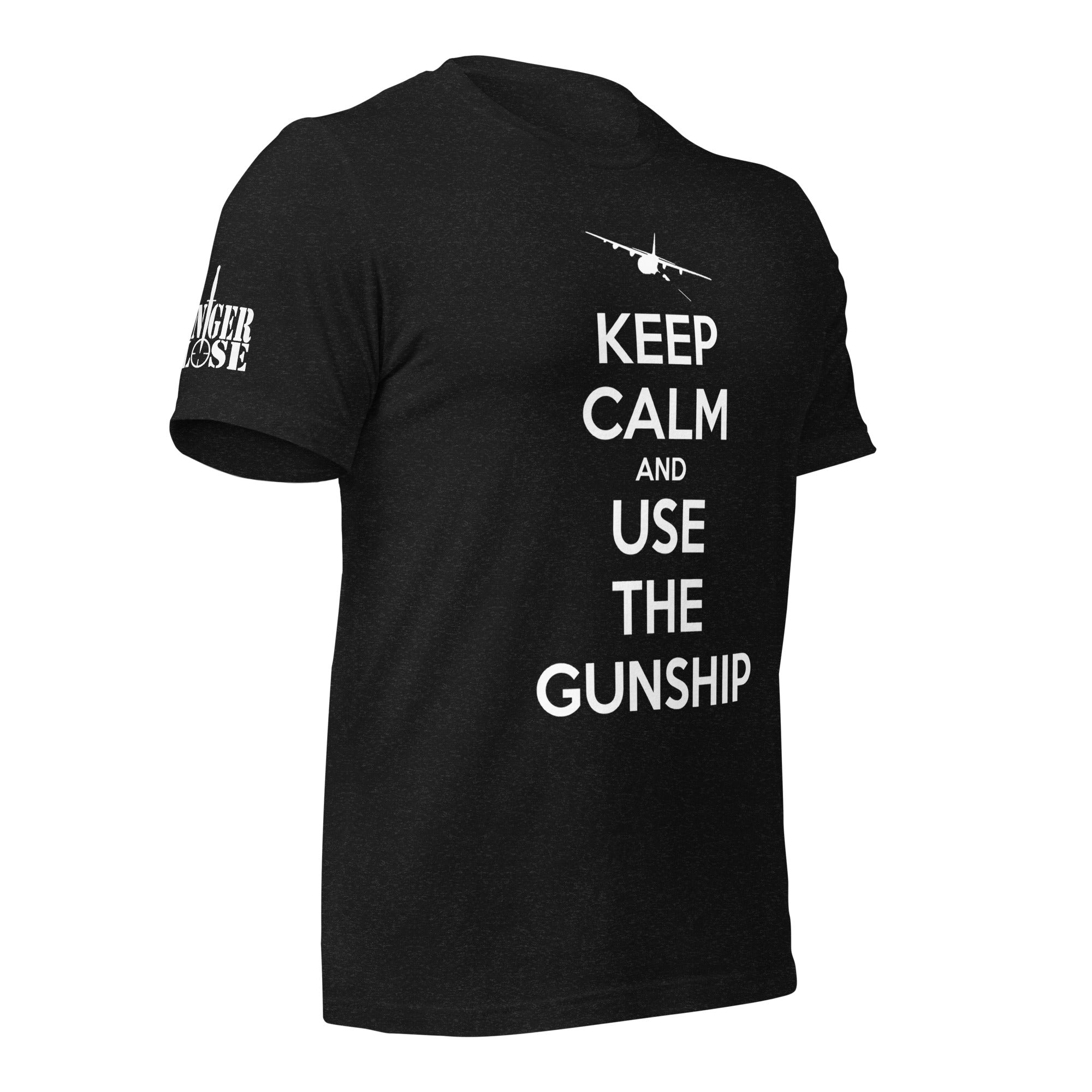 Keep Calm and Use the Gunship Unisex t-shirt - Danger Close Apparel