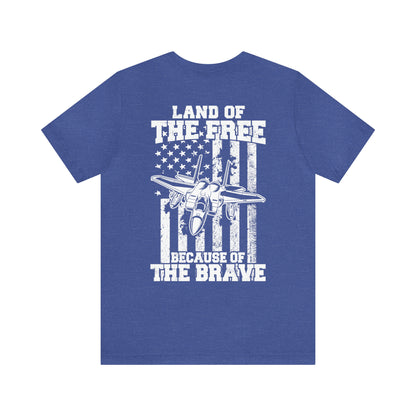 Because of the Brave - F-15 - Men's and Women's Tee - Danger Close Apparel