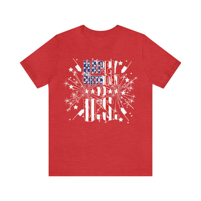 Happy Birthday to U.S. - 4th of July - Men's and Women's Tee - Danger Close Apparel